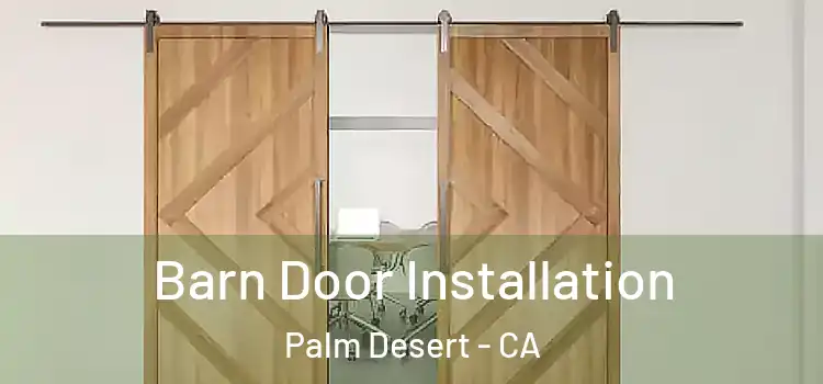 Barn Door Installation Palm Desert - CA