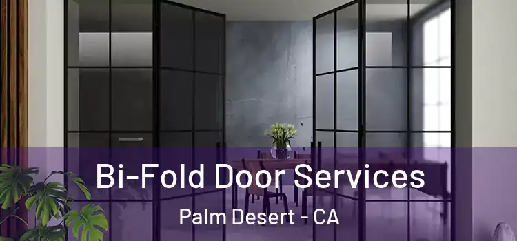  Bi-Fold Door Services Palm Desert - CA