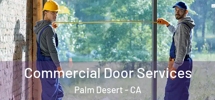 Commercial Door Services Palm Desert - CA