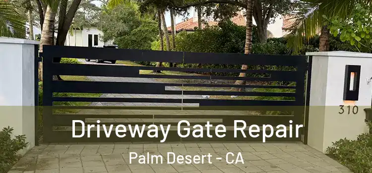 Driveway Gate Repair Palm Desert - CA
