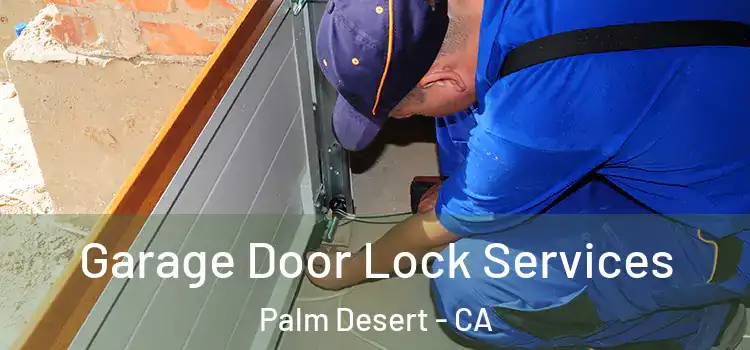  Garage Door Lock Services Palm Desert - CA