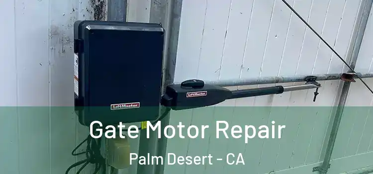 Gate Motor Repair Palm Desert - CA