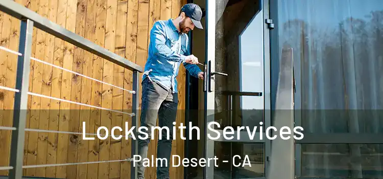 Locksmith Services Palm Desert - CA