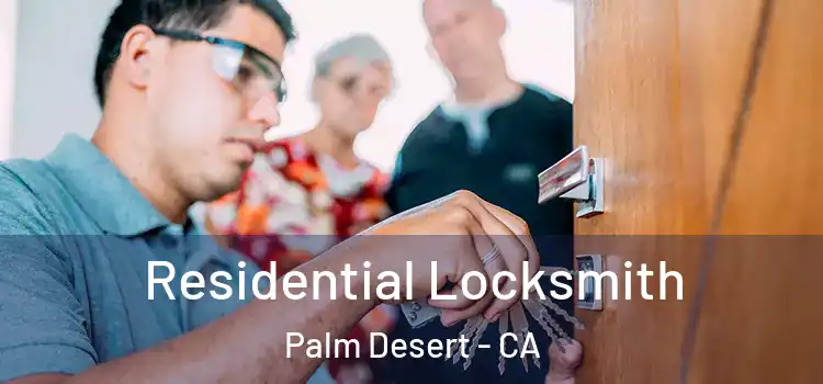 Residential Locksmith Palm Desert - CA