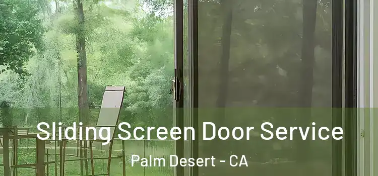 Sliding Screen Door Service Palm Desert - CA